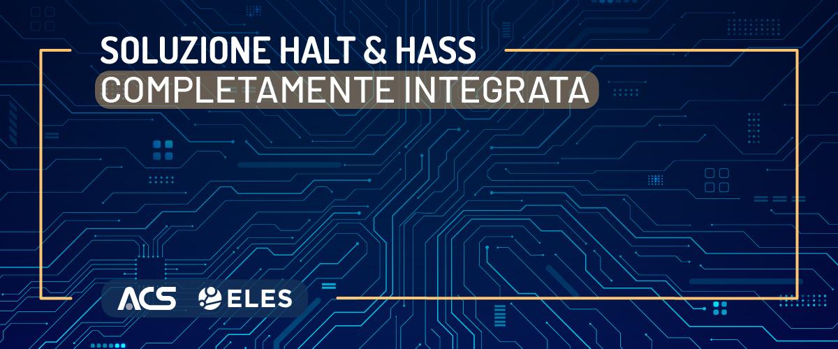 Eles in collaborazione con Angelantoni Test Technologies realizzano un’innovativa soluzione HALT & HASS